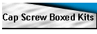 Cap Screw Boxed Kits