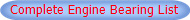 Complete Engine Bearing List