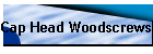 Cap Head Woodscrews