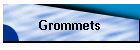 Grommets