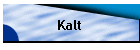 Kalt