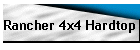 Rancher 4x4 Hardtop