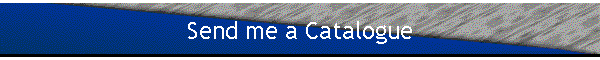 Send me a Catalogue