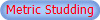 Metric Studding